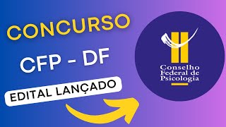 CONCURSO CFP DF | Edital e Material de Estudos | Concurso Público