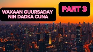 PART 3 / WAXAAN GUURSADAY NIN DADKA CUNA (CHECK DESCRIPTION)