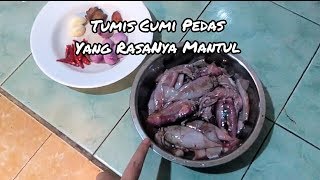 Resep Mantul Cumi Tumis Pedas|Maknyusss