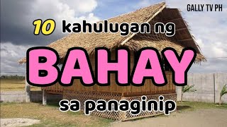 10 kahulugan ng BAHAY sa panaginip #panaginipnabahay