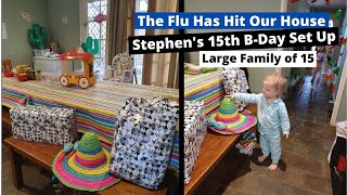 THE FLU HAS HIT OUR HOUSE | SETTING UP STEPHEN'S FIESTA PARTY | Large Family of 15