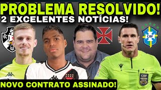 ATENÇÃO: PROBLEMA RESOLVIDO! 2 EXCELENTES NOTICIAIS NO VASCO II NOVO CONTRATO ASSINADO E MUITO MAIS!