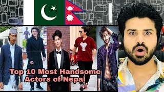 Pakistani React on Nepal | Top 10 Most Handsome Actors Of Nepal | Asian Reaction