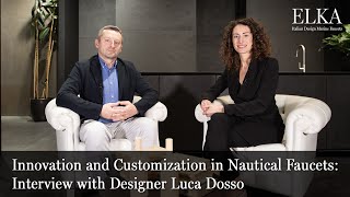 Elka: Innovation and Customization in Nautical Faucets: Interview with Designer Luca Dosso