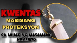 KWENTAS NA MABISANG PANGPROTEKSYON/LIHIM NA KAALAMAN