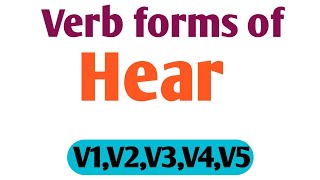 Verb forms of Hear || verb forms in V1,V2,V3,V4,V5 || Verb forms By arvind classes  v1 v2 v3 v4 v5