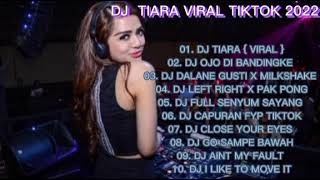 DJ TIARA VIRAL TIKTOK TERBARU 2022,DJ OJO DI BANDINGKE