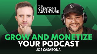 Automate and Monetize Your Podcast with Joe Casabona - The Creator's Adventure #94