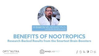 The Benefits of Nootropics with Dr. Ramon Velazquez, Ph.D. | Mind Lab Pro®