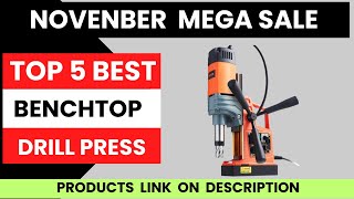 Top 5 Best Benchtop Drill Press of 2024