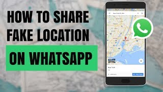 How To Share Fake Location On WhatsApp In Android