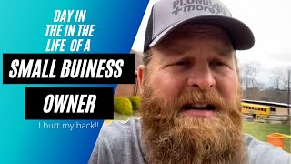 Day in the life of a small business owner, what it's like owning a plumbing company