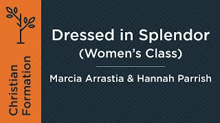 Dressed in Splendor (Week 3) | Marcia Arrastia