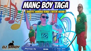 MANG BOY TAGA (Samurai Budots Dance Remix) | Dj Sandy Remix 2022