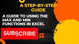 A Guide to Using the MAX and MIN Functions in Excel