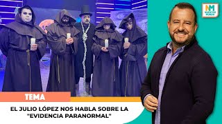 El julio López nos habla sobre la "Evidencia Paranormal"