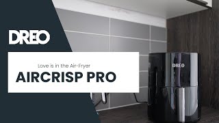 Dreo Air Crisp Pro | Love is in the Air Fryer