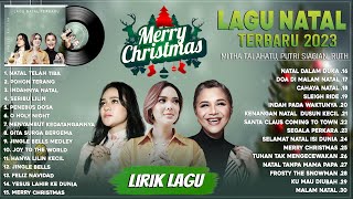 Lagu Natal Putri Siagian & Mitha Talahatu & Ruth Sahanaya Full Album 2023 - Natal Telah Tiba (Lirik)