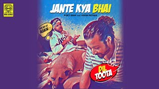 Jante Kya Bhai | Poet Shaf feat. Krish Pathak