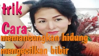 CARA memancungkan hidung mengecilkan bibir