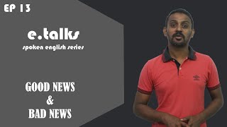 Good news & Bad news|Spoken English tips|e.talks|Speak English Confidently|Speak English Easy