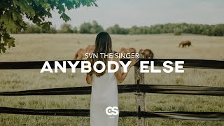 Svn The Singer - Anybody Else