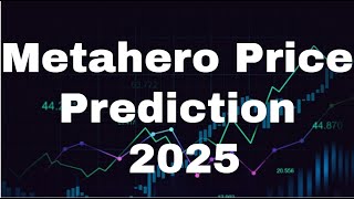 Metahero Price Prediction Meta Hero Metahero Crypto [November] - Metahero Price Prediction 2025