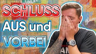 😱SCHLUSS AUS UND VORBEI!