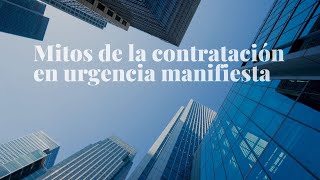 Mitos de la contratación en urgencia manifiesta (2)