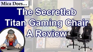 The Secretlab Titan Gaming Chair, A Review