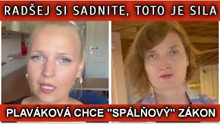 RADŠEJ SI SADNITE, TOTO JE SILA. PLAVÁKOVÁ CHCE "SPÁLŇOVÝ" ZÁKON.