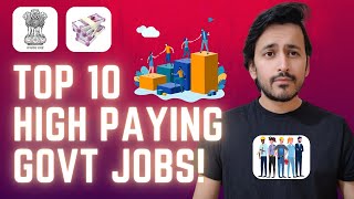 Top 10 Highest Paying Government Jobs in India | Indian Government Jobs 2024