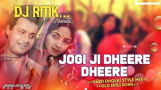 Jogi Ji Dheere Dheere Dj Old Holi Song  Dj Holi Famous Hard Dholki Mix By Dj Ritik Nawada