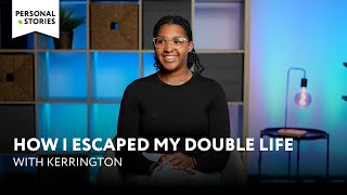 How I Escaped My Double Life - Kerrington