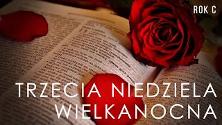 III Niedziela Wielkanocna - rok C