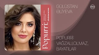 Gülüstan Əliyeva — Popurri: "Vağzalı", "Olmaz", "Bayatılar"