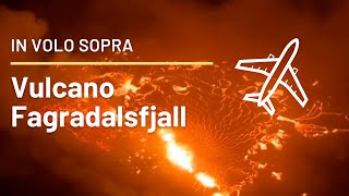 Riprese con l'aereo sopra il vulcano Fagradalsfjall in eruzione (Islanda 2022)