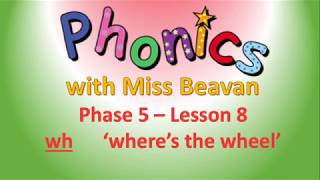 Phonics with Miss Beavan- Phase 5: ‘wh’