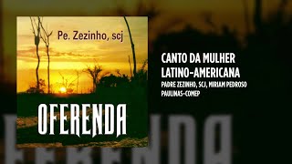 Padre Zezinho, scj Ft. Miriam Pedroso - Canto da mulher Latino-Americana