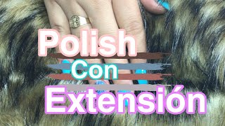 Polish con Extencion !!