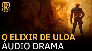 EZREAL: "O ELIXIR DE ULOA" | CONTOS DE RUNETERRA (ÁUDIO DRAMA)