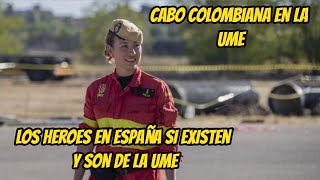 CABO COLOMBIANA ... Los heroes en españa si existen y son de la UME