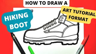 Art Tutorial  on How to Draw a Hiking Boot to Draw and Colour along with.