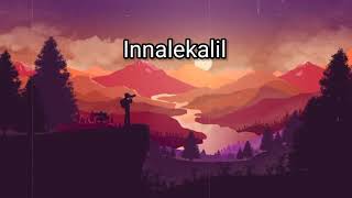 Innalekalil [ slowed + reverb] | Godha  | Tovino Thomas | Wamiqa Gabbi  | Earth Hut