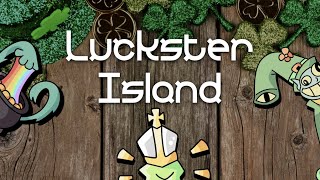 Luckster Island - Full Song (not animated - HAPPY SAINT PATRICK'S DAY!)