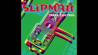 Slipmatt - Slipmatt Takes Control (1995) [Full Mix]