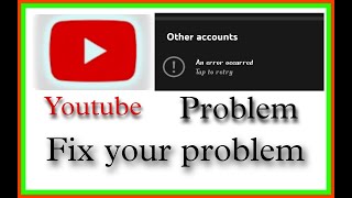 Youtube An error occurred youtube problem | Fix your Youtube Problem 100%