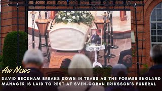 David Beckham Crying At The Funeral Sven-Goran Eriksson