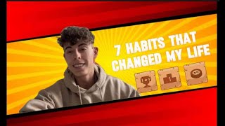 7 Habits That Changed my Life Forever