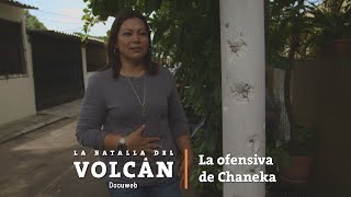 15. La ofensiva de la Chaneka /  La batalla del volcán / Docuweb